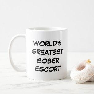 Caneca De Café Mug "A Maior Sober Escort do Mundo"