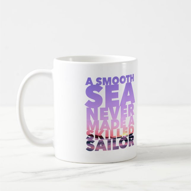 Caneca De Café Mug A Smooth Sea Never Made A Skilled Sailor (Esquerda)
