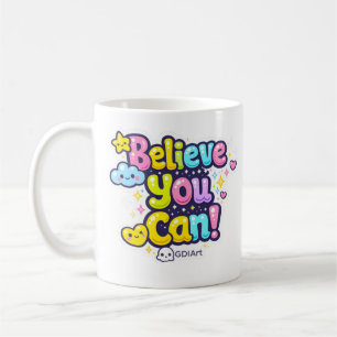 Caneca De Café MUG - Acredite que Você Pode