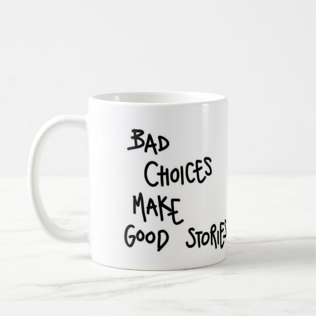 Caneca De Café Mug Bad Choice faz boas histórias. (Esquerda)