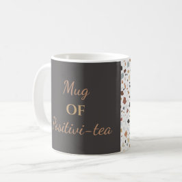Caneca De Café "Mug de Positivi-tea"
