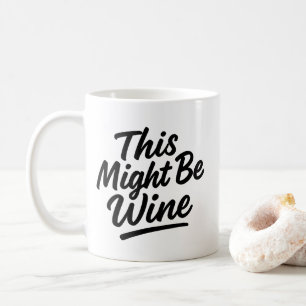 Caneca De Café Mug De Vinho - "Isto Pode Ser Vinho" - Mug Engraça