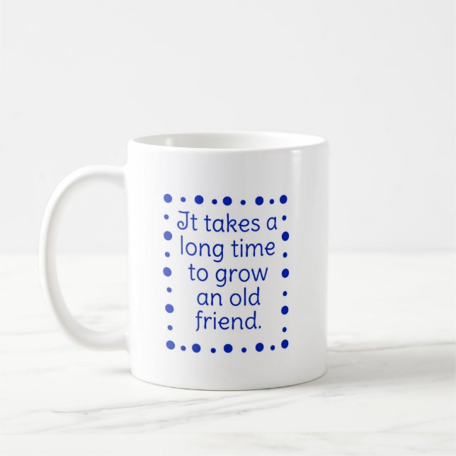 Caneca De Café Mug - It takes a long time to grow... (Esquerda)