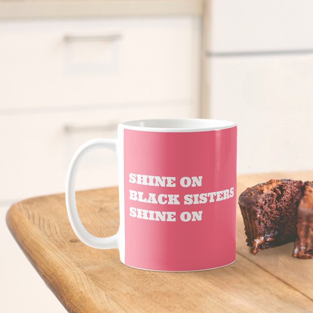 Caneca De Café Mug Motivacional de Mulheres Afro-Americanas (shine on mug pink)