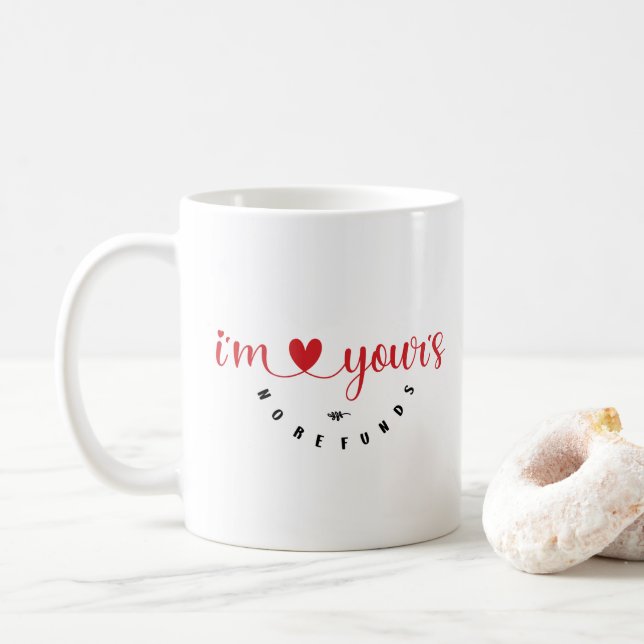 Caneca De Café Mug Saint-Valentin - "I'm yours, no refunds" (Com Donut)