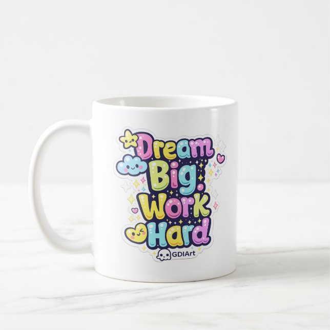 Caneca De Café MUG - Sonhe Grande, Trabalhe Duro (Esquerda)