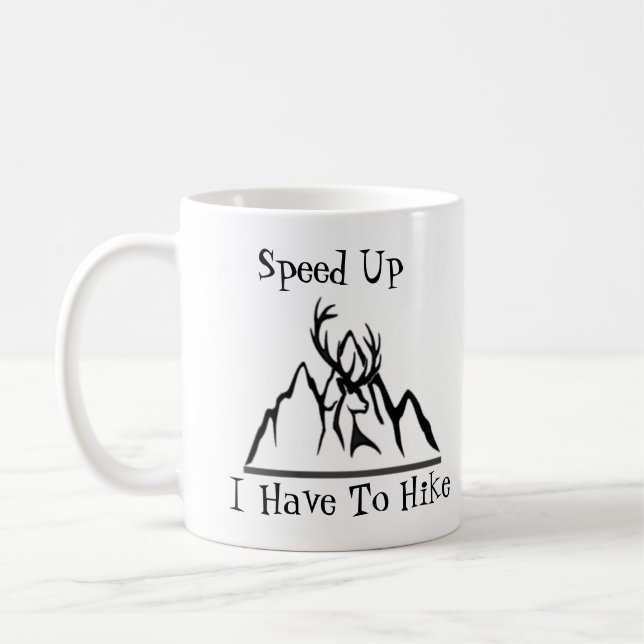 Caneca De Café Mug Speed Up, I Have To Hike (Esquerda)