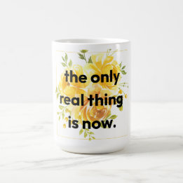 Caneca De Café Mug: the only real thing is now
