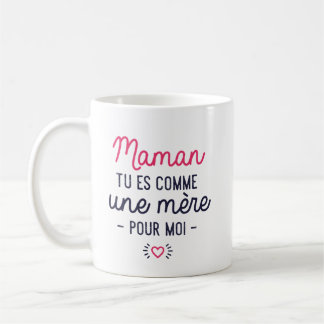Caneca De Café Mug "Tu es comme une mère"