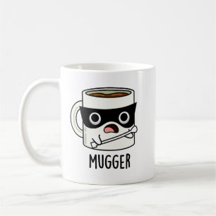 Caneca De Café Mugger Funny Mug Puns