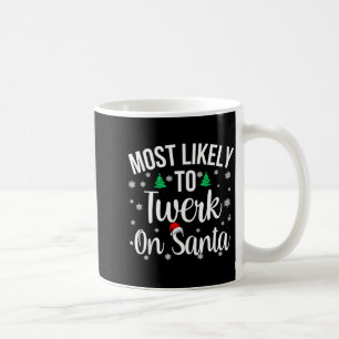 Caneca De Café Muito Provável Dançar Twerk No Papai Noel Inapropr