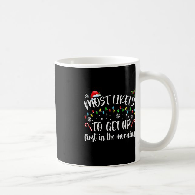 Caneca De Café Muito Provavelmente Levantará Primeiro De Manhã (Direita)