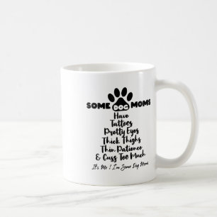 Caneca De Café Mulheres Algumas Mães De Cachorro Têm Tatuagens Co