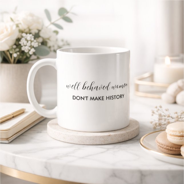 Caneca De Café Mulheres Bem Comportadas Não Fazem História Citaçã (Criador carregado)