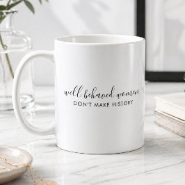 Caneca De Café Mulheres Bem Comportadas Não Fazem História Citaçã