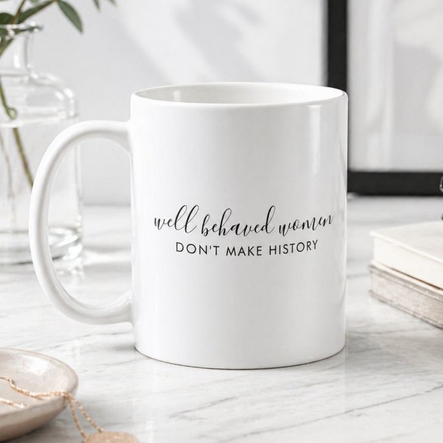 Caneca De Café Mulheres Bem Comportadas Não Fazem História Citaçã (Criador carregado)