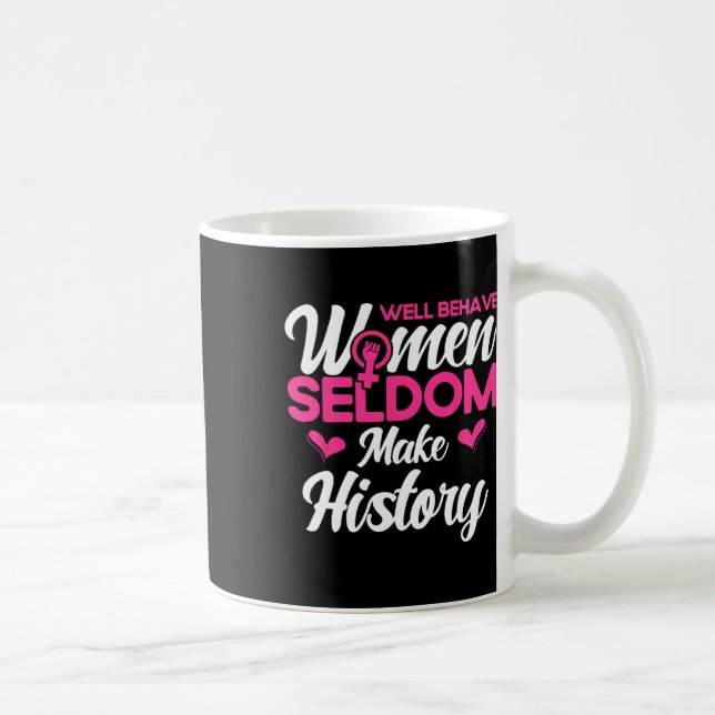 Caneca De Café Mulheres bem comportadas raramente fazem história  (Direita)