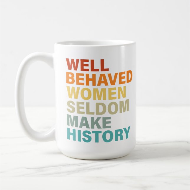 Caneca De Café Mulheres Bem Comportadas Raramente Fazem História  (Esquerda)
