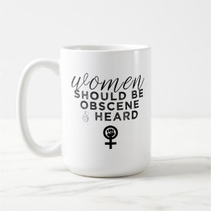 Caneca De Café Mulheres Devem Ser Obscenas e Ouvidas Piada Femini