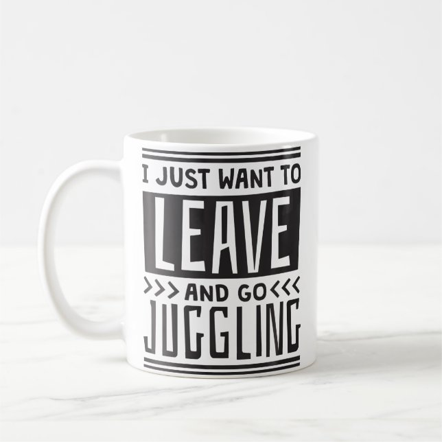 Caneca De Café Mulheres Eu Só Quero Sair E Ir Malabarizar (Esquerda)