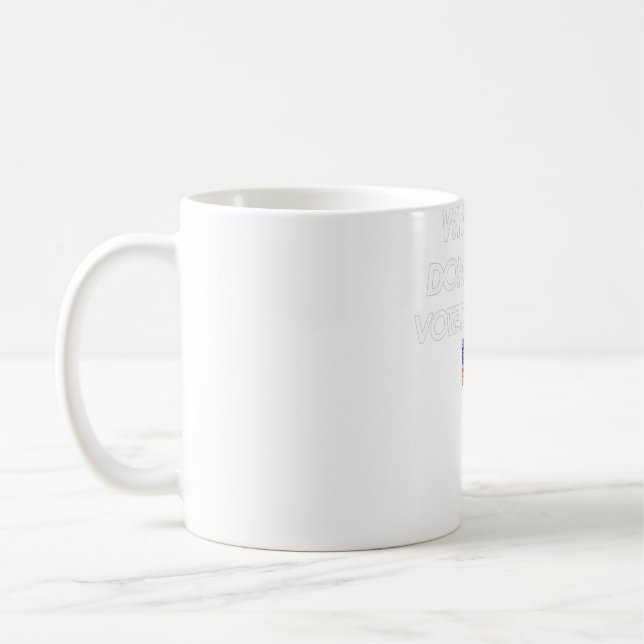 Caneca De Café Mulheres quando eu morrer Não me deixe votar Democ (Esquerda)