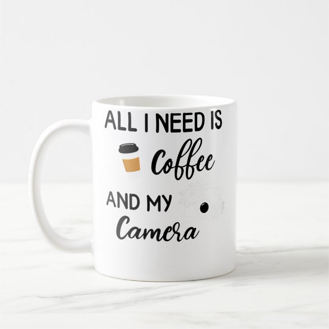 Caneca De Café Mulheres Tudo O Que Preciso É Café E Minha Câmera  (Esquerda)