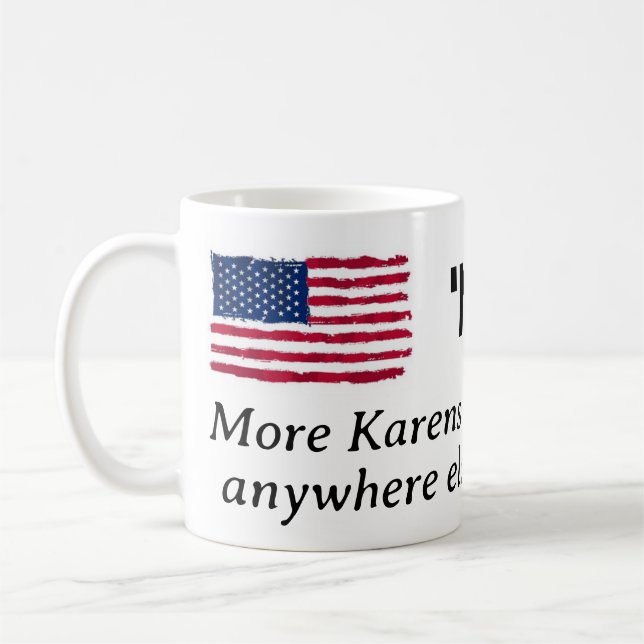 Caneca De Café Murica... Mais Karens por Capita. (Esquerda)