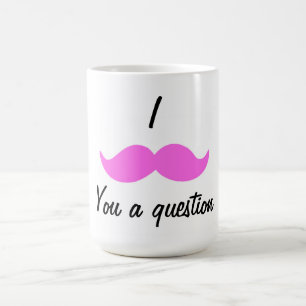 Caneca De Café mustash, I, você uma pergunta