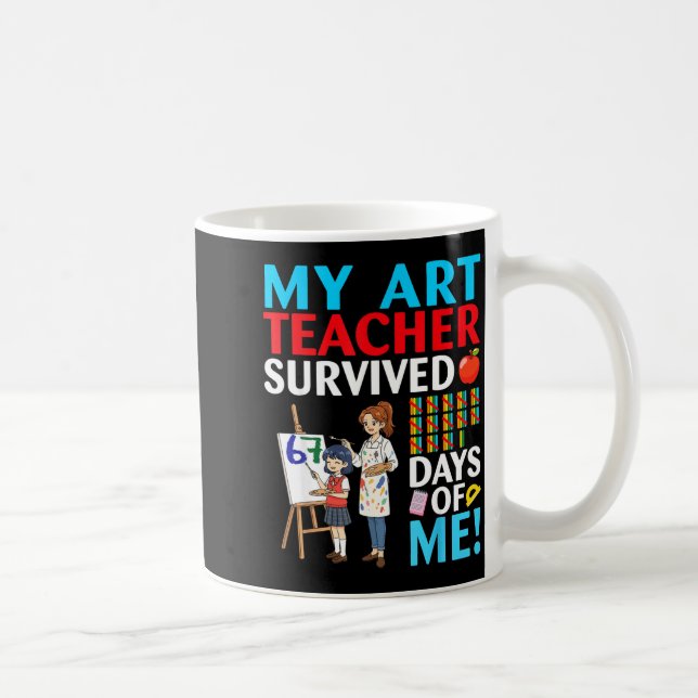 Caneca De Café My Art Teacher Survived 67 Days Of Me Student Back (Direita)