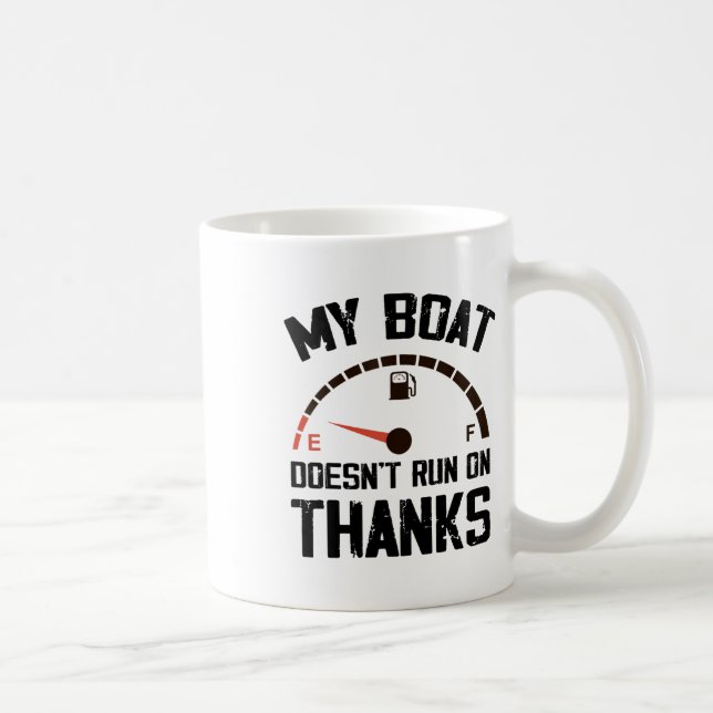 Caneca De Café My Boat Doesn't Run On Thanks Funny Boating For Bo (Direita)