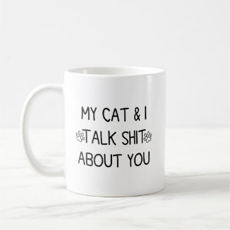 Caneca De Café My Cat and I Talk Sht About You 2 sided