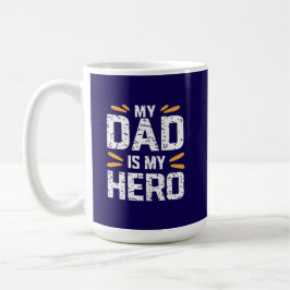 Caneca De Café My dad is my hero