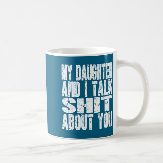 Caneca De Café My Daughter And I Talk About You Dad Mom Father Mo (Direita)