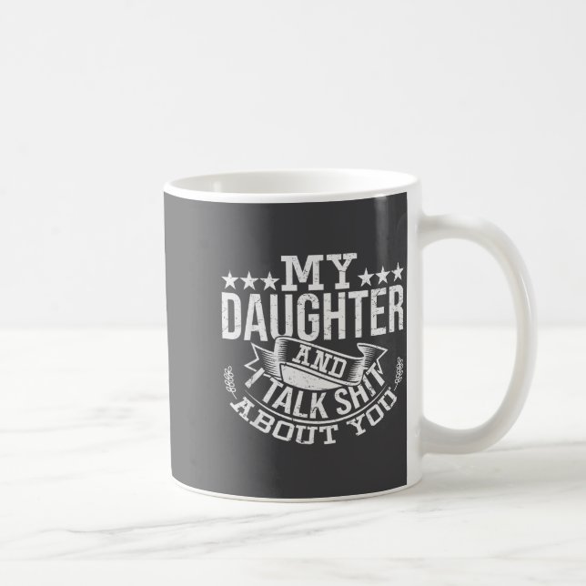 Caneca De Café My Daughter And I Talk About You Funny Matching Da (Direita)