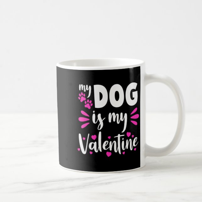 Caneca De Café My Dog Is My Valentine Funny Girls Women Valentine (Direita)