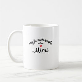 Caneca De Café My Favorite People Call Me Mimi grandmother gift 