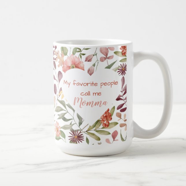Caneca De Café My Favorite People Call Me Momma  (Direita)