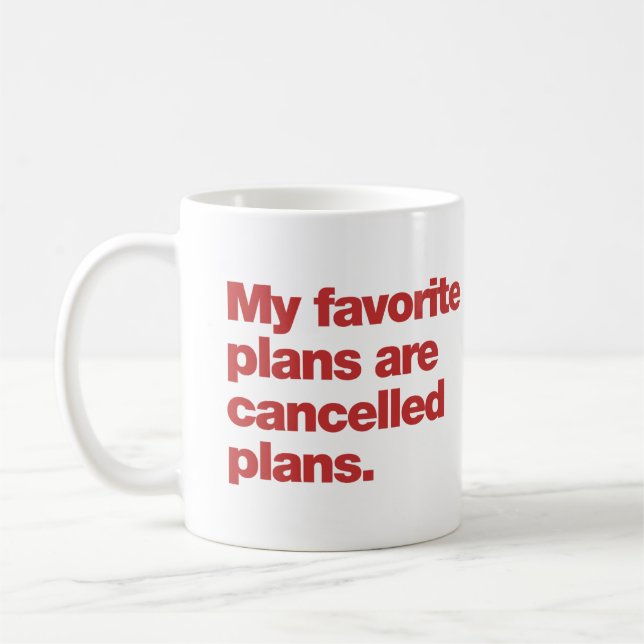 Caneca De Café My favorite plans are cancelled plans (Esquerda)