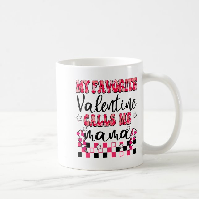 Caneca De Café My Favorite Valentine Calls Me Mama Valentines Da  (Direita)