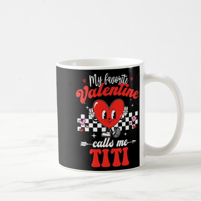 Caneca De Café My Favorite Valentine Calls Me Titi Happy Valentin (Direita)