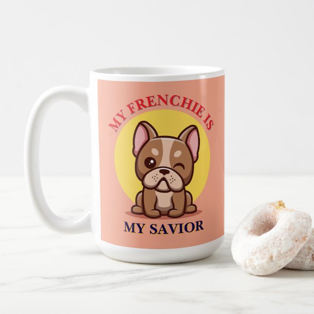 Caneca De Café My Frenchie Is My Savior cute French Bulldog Meme (Com Donut)