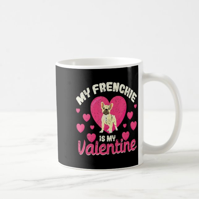 Caneca De Café My Frenchie Is My Valentine Valentines Day French  (Direita)