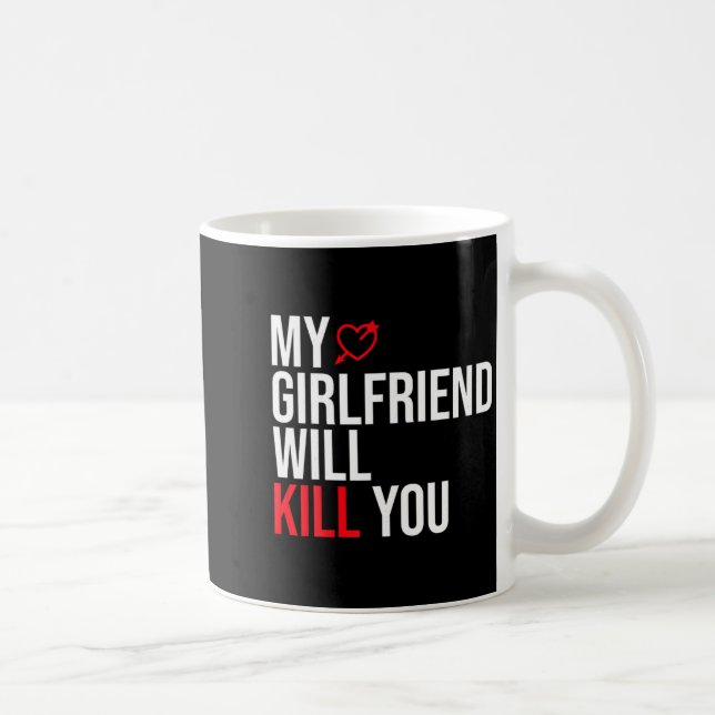 Caneca De Café My Girlfriend Will Kill You Relationship Funny Gf  (Direita)