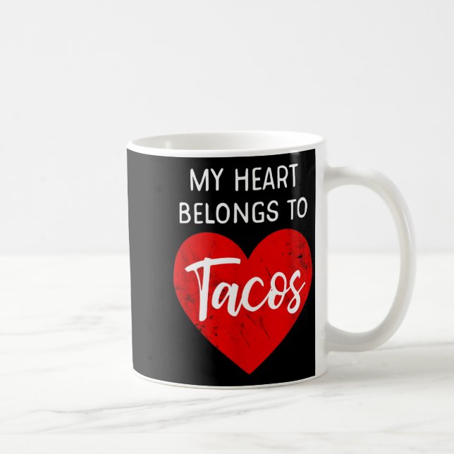 Caneca De Café My Heart Belongs To Tacos - Funny Valentines Day  (Direita)