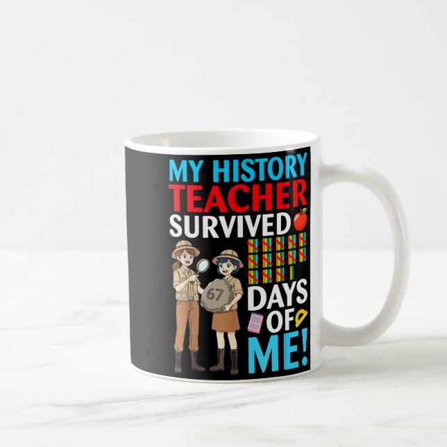 Caneca De Café My History Teacher Survived 67 Days Of Me Student  (Direita)