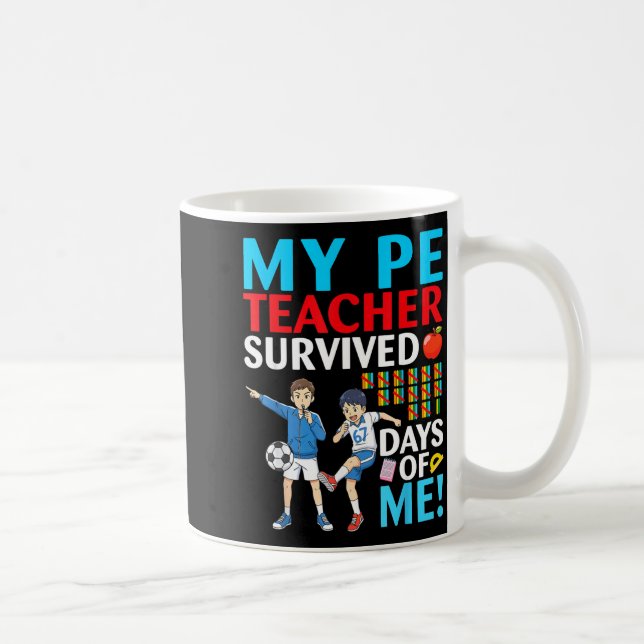Caneca De Café My Pe Teacher Survived 67 Days Of Me Student Back  (Direita)