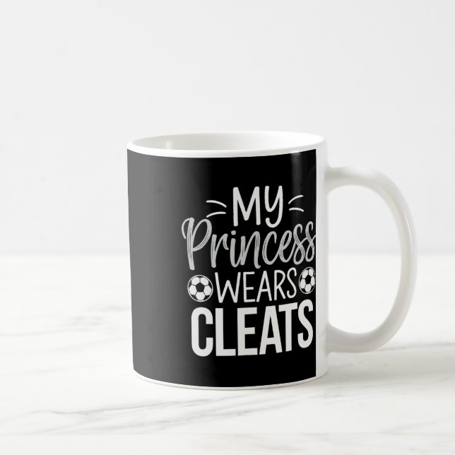 Caneca De Café My Princess Wears Cleats Soccer Dad  (Direita)