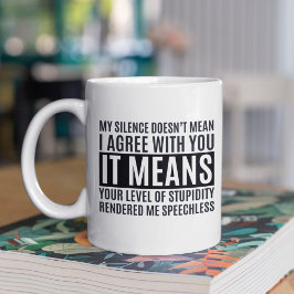 Caneca De Café My Silense Doesn't Mean I Agree with you, Funny