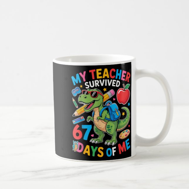 Caneca De Café My Teacher Survived 67 Days Of Me Funny Dinosaur S (Direita)