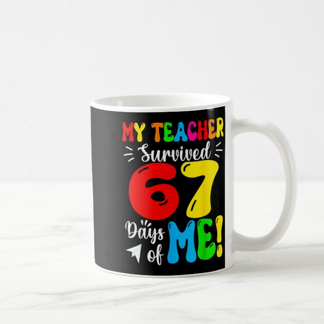 Caneca De Café My Teacher Survived 67 Days Of Me Funny Students T (Direita)